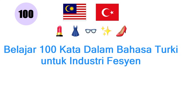 Belajar 100 Kata Dalam Bahasa Turki untuk Industri Fesyen